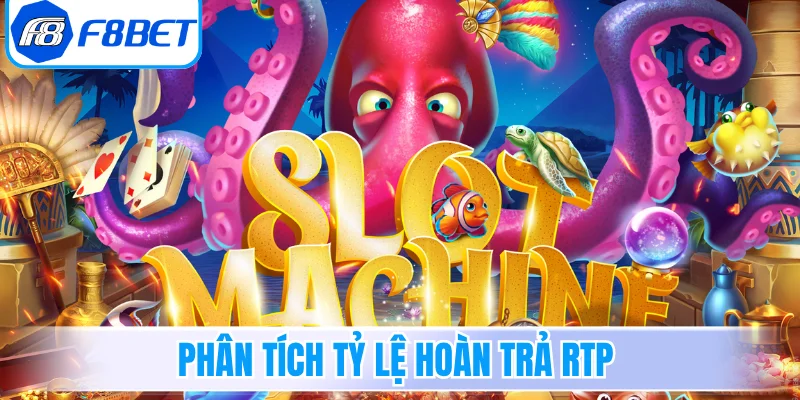 Phân tích tỷ lệ hoàn trả RTP và cơ chế vận hành quỹ Jackpot của nổ hũ đổi thưởng F8BET